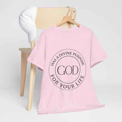 "God Has a Divine Purpose for Your Life" Heavy Cotton Tee