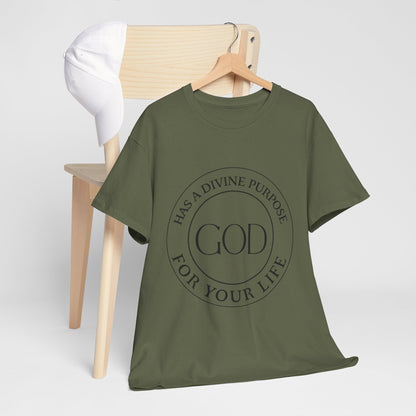 "God Has a Divine Purpose for Your Life" Heavy Cotton Tee