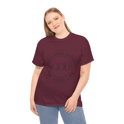 "God Has a Divine Purpose for Your Life" Heavy Cotton Tee