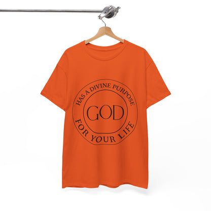 "God Has a Divine Purpose for Your Life" Heavy Cotton Tee